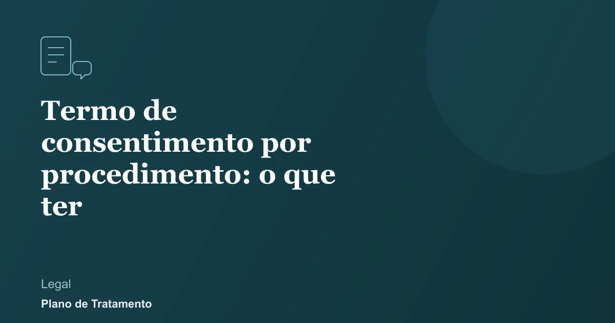 Ilustração de capa do artigo: Termo de consentimento por procedimento: o que ter