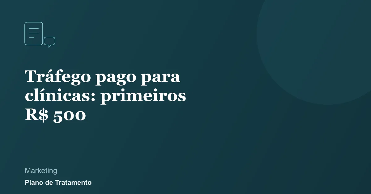 Ilustração de capa do artigo: Tráfego pago para clínicas: primeiros R$ 500