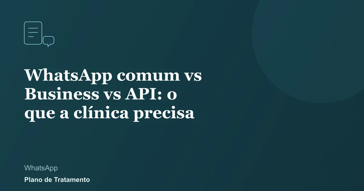 Ilustração de capa do artigo: WhatsApp comum vs Business vs API: o que a clínica precisa