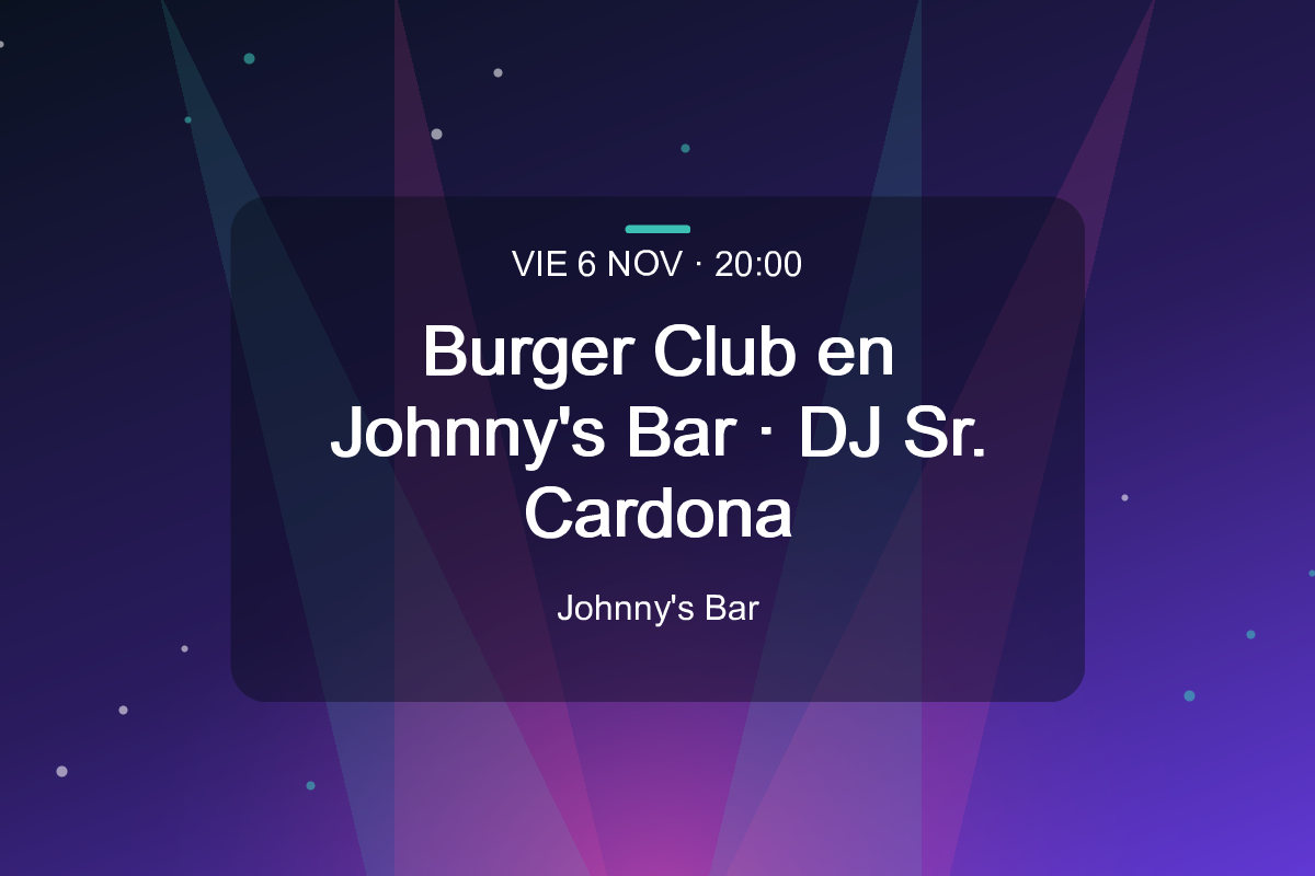 Burger Club en Johnny's Bar · DJ Sr. Cardona