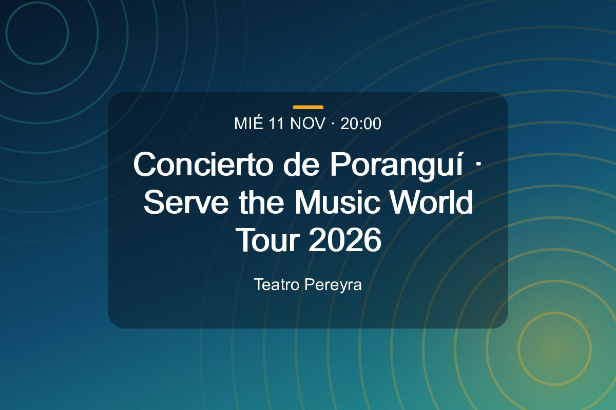 Concierto de Poranguí · Serve the Music World Tour 2026