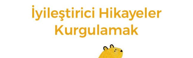 ÇOCUKLAR İÇİN İYİLEŞTİRİCİ HİKAYELER KURGULAMAK
