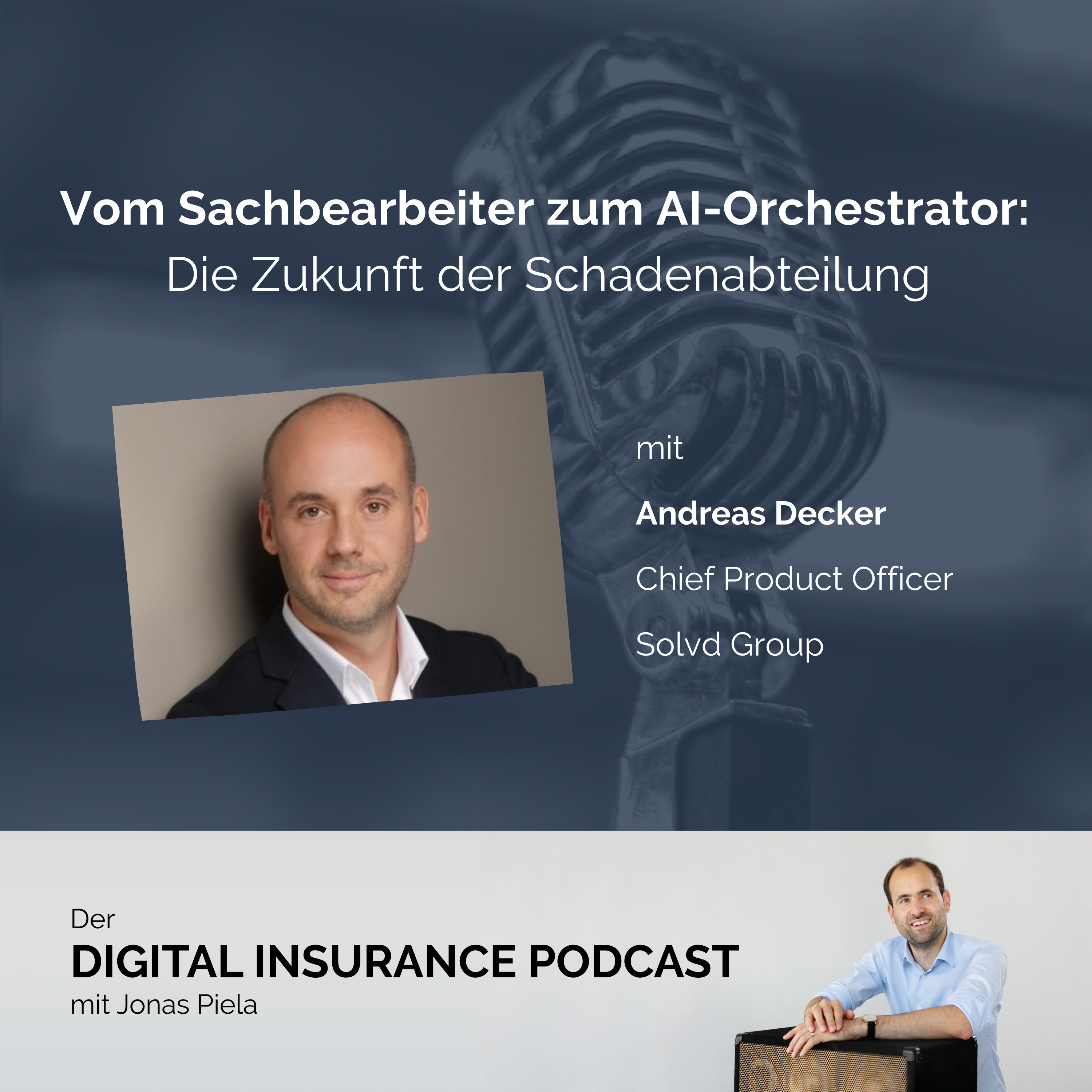 Vom Sachbearbeiter zum AI-Orchestrator: Die Zukunft der Schadenabteilung — Digital Insurance Podcast: Versicherung & Digitalisierung cover