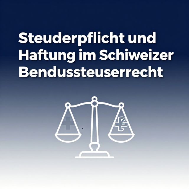 Steuerpflicht und Haftung im Schweizer Bundessteuerrecht