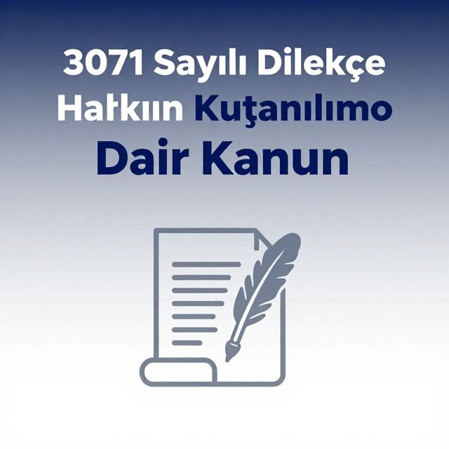 3071 Sayılı Dilekçe Hakkının Kullanılmasına Dair Kanun