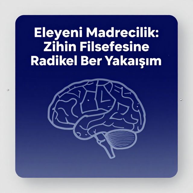 Eleyici Maddecilik: Zihin Felsefesinde Radikal Bir Yaklaşım