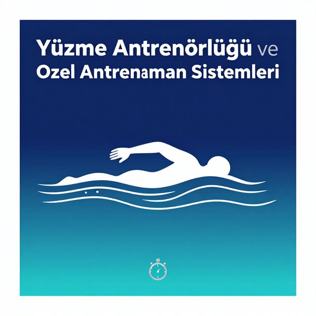Yüzme Antrenörlüğü ve Özel Antrenman Sistemleri