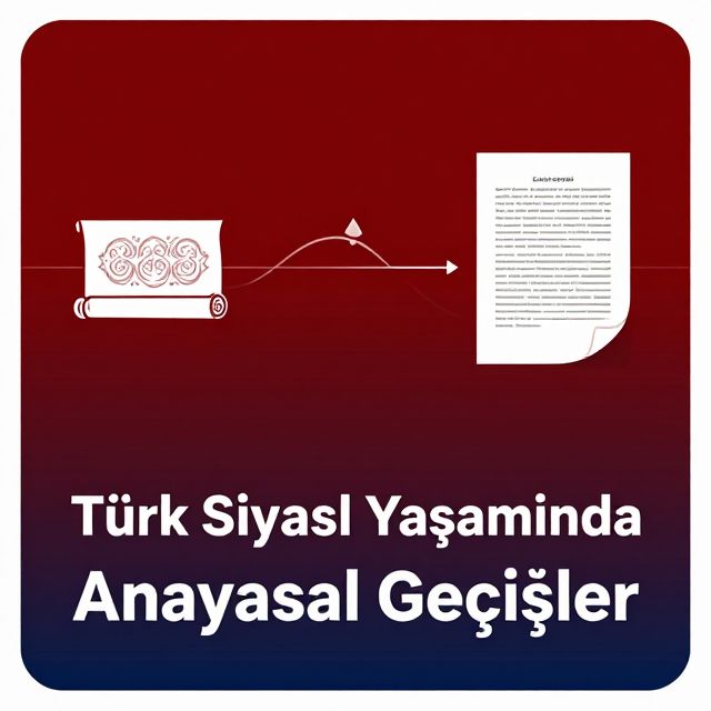 Türk Siyasal Yaşamında Anayasal Geçişler