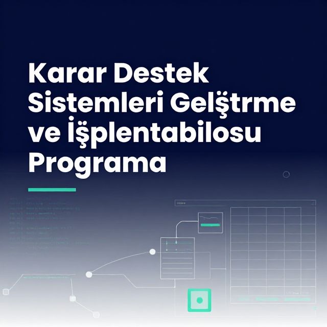 Karar Destek Sistemleri Geliştirme ve İşlemtablosu Programlama
