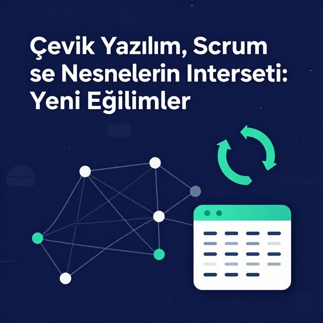 Çevik Yazılım, Scrum ve Nesnelerin İnterneti: Yeni Eğilimler