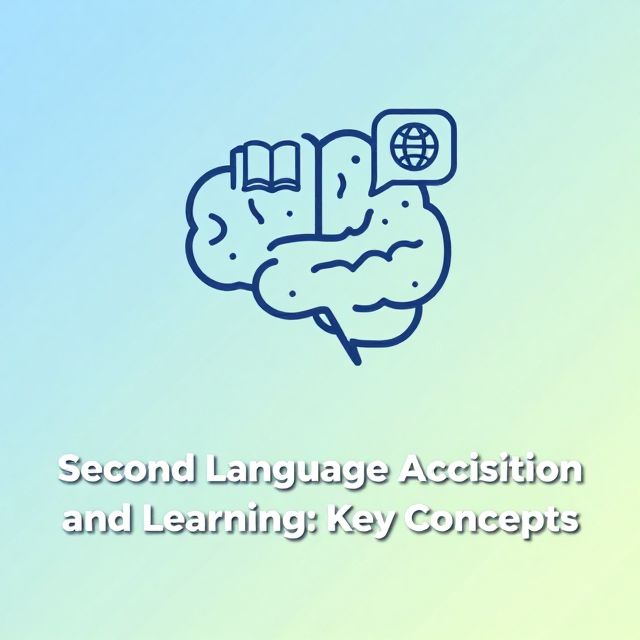 Second Language Acquisition and Learning: Key Concepts