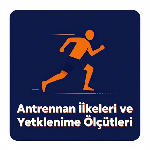Antrenman İlkeleri ve Yüklenme Ölçütleri