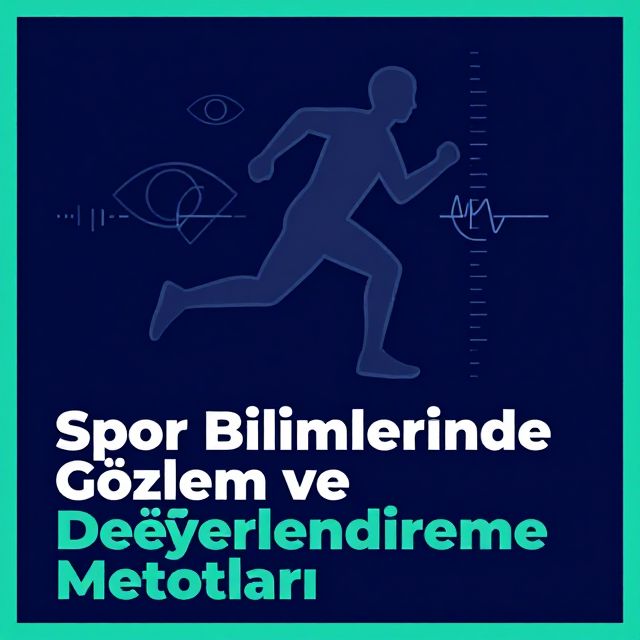 Spor Bilimlerinde Gözlem ve Değerlendirme Metotları