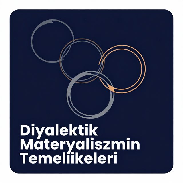 Diyalektik Materyalizmin Temel İlkeleri