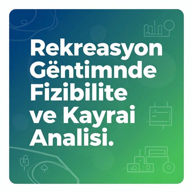 Rekreasyon Yönetiminde Fizibilite ve Kaynak Analizi