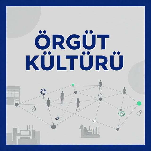 Örgüt Kültürü: Temelleri ve İşlevleri