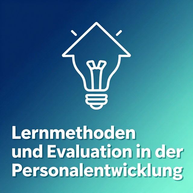 Lernmethoden und Evaluation in der Personalentwicklung
