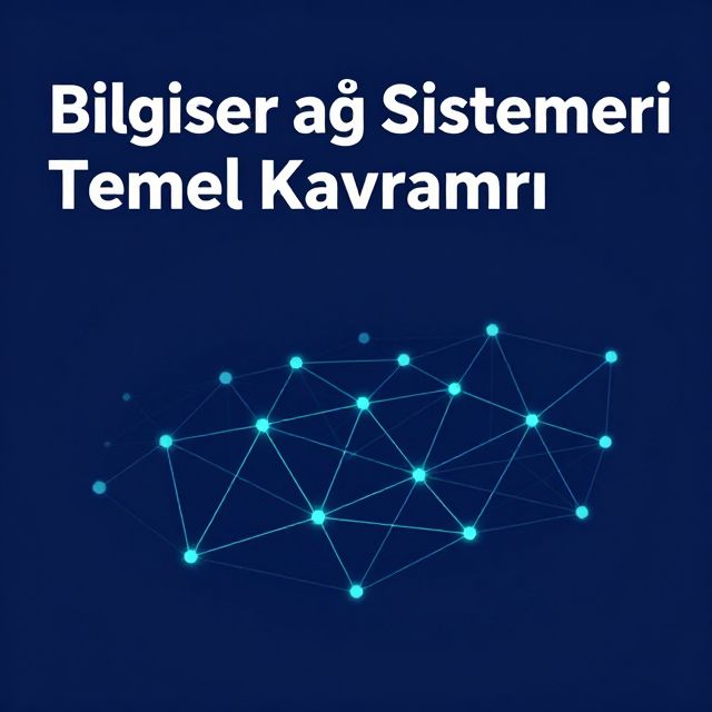 Bilgisayar Ağ Sistemleri Temel Kavramları