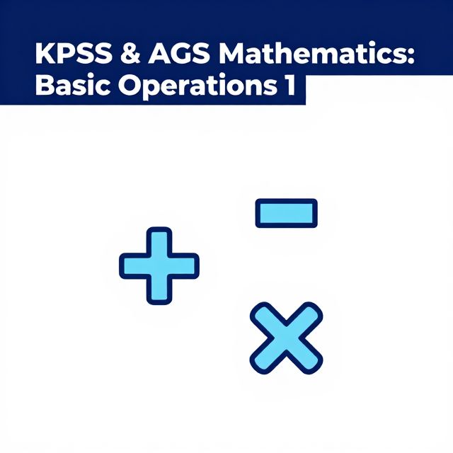 KPSS & AGS Mathematics: Basic Operations 1
