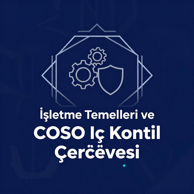 İşletme Temelleri ve COSO İç Kontrol Çerçevesi