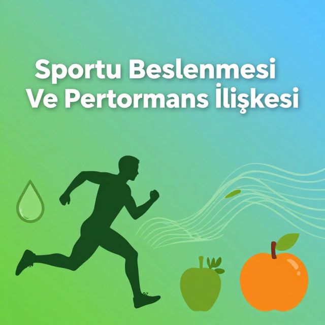 Sporcu Beslenmesi ve Performans İlişkisi