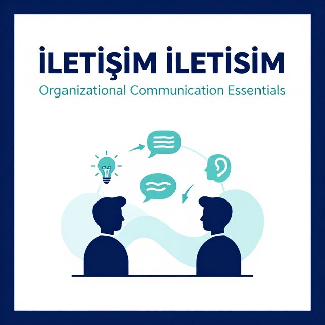 Organizasyonlarda Etkin İletişim