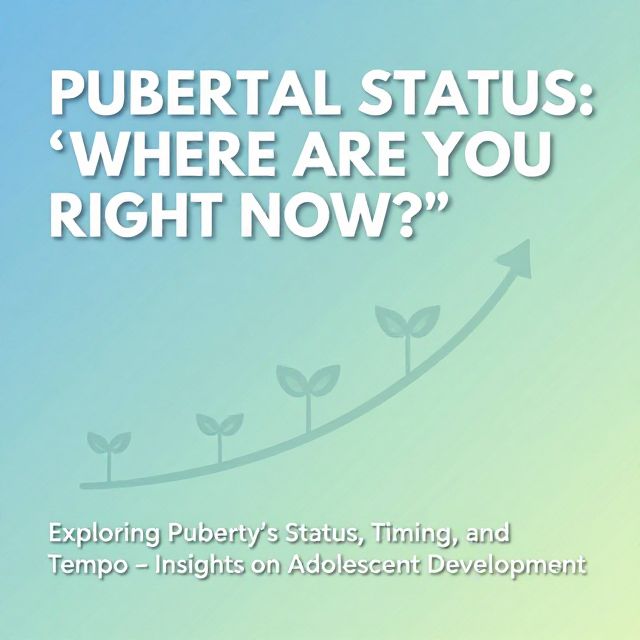 Understanding Pubertal Development: Status, Timing, and Tempo