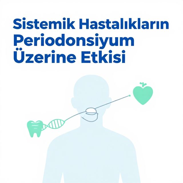 Sistemik Hastalıkların Periodonsiyum Üzerine Etkisi