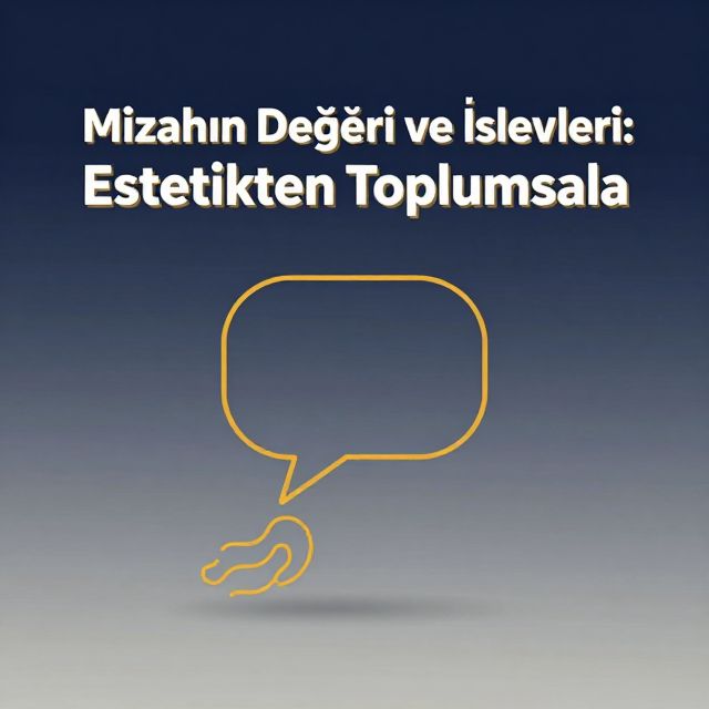 Mizahın Değeri ve İşlevleri: Estetikten Toplumsala