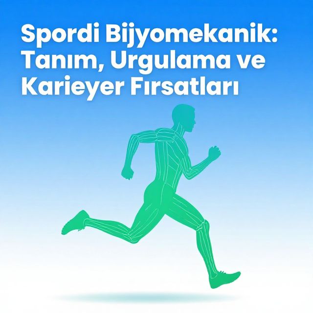 Sporda Biyomekanik: Tanım, Uygulama ve Kariyer Fırsatları
