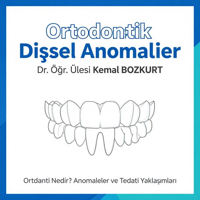 Ortodontik Dişsel Anomaliler: Kapsamlı Bir Bakış