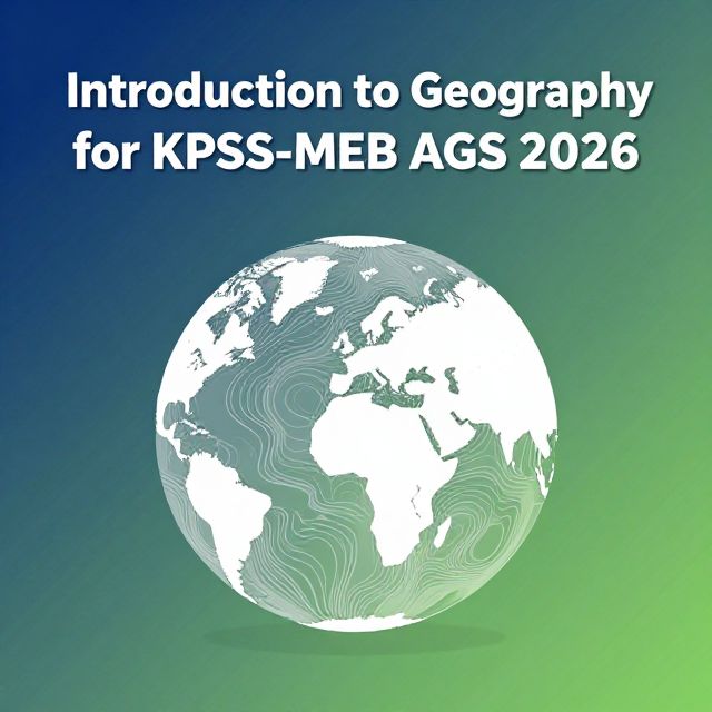 Introduction to Geography for KPSS-MEB AGS 2026