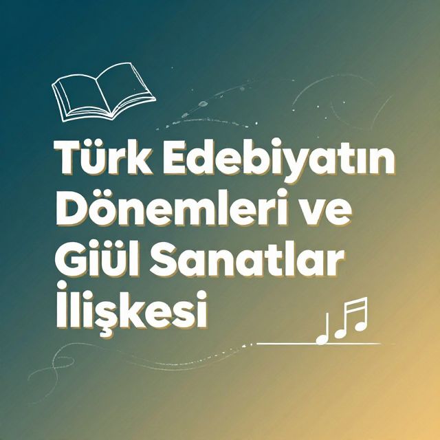 Türk Edebiyatının Dönemleri ve Güzel Sanatlar İlişkisi - kapak