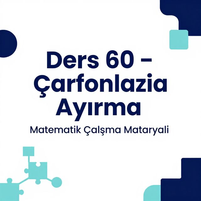 Çarpanlara Ayırma: Cebirsel İfadeleri Anlamak