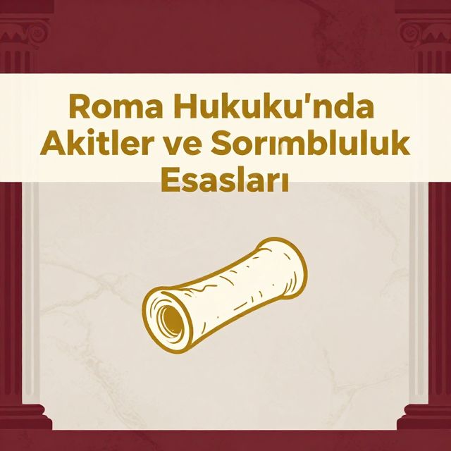 Roma Hukuku'nda Akitler ve Sorumluluk Esasları - kapak