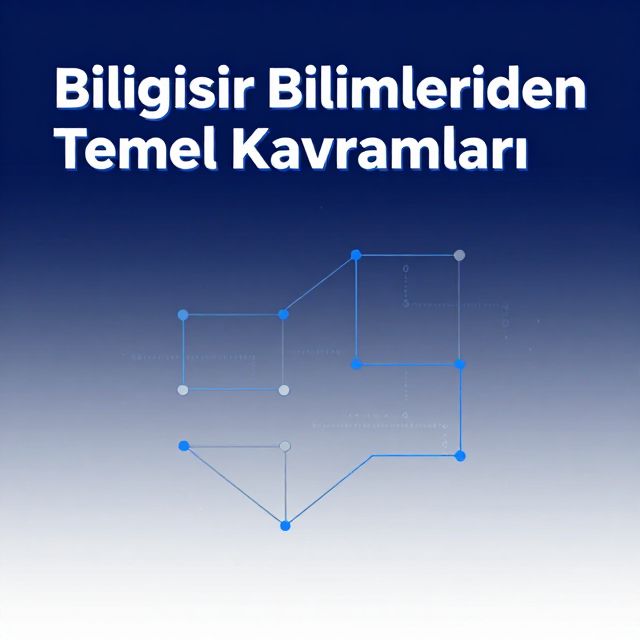 Bilgisayar Bilimlerinin Temel Kavramları