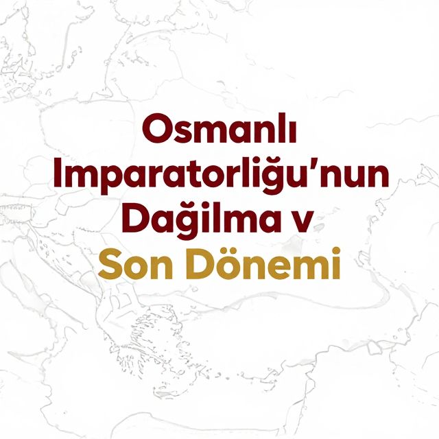 Osmanlı İmparatorluğu'nun Dağılma ve Son Dönemi - kapak