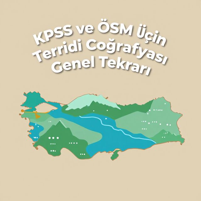 KPSS ve ÖSYM İçin Türkiye Coğrafyası Genel Tekrarı