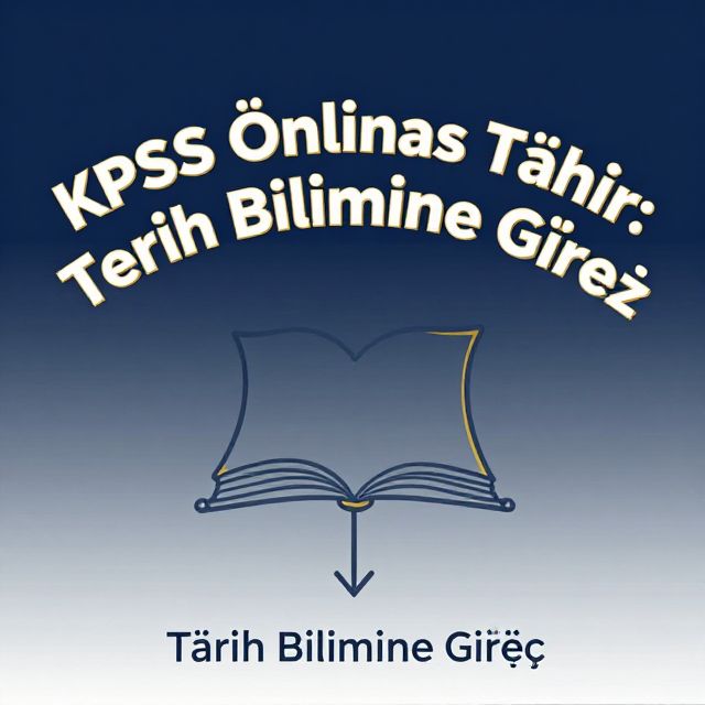 KPSS Önlisans Tarih: Tarih Bilimine Giriş - kapak