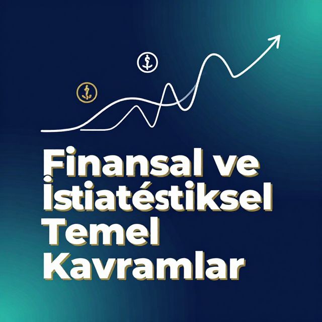 Finansal ve İstatistiksel Temel Kavramlar