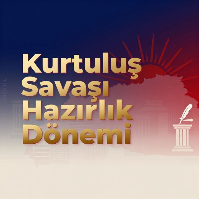 Kurtuluş Savaşı Hazırlık Dönemi
