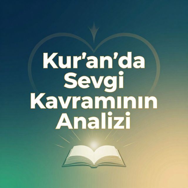 Kur'an'da Sevgi Kavramının Analizi