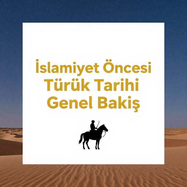 İslamiyet Öncesi Türk Tarihi Genel Bakış