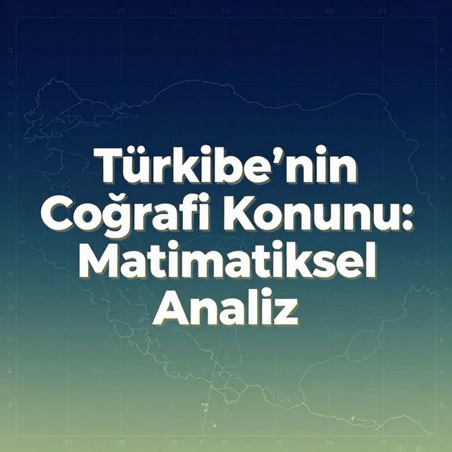 Türkiye'nin Coğrafi Konumu: Matematiksel Analiz