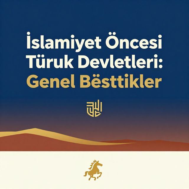 İslamiyet Öncesi Türk Devletleri: Genel Özellikler