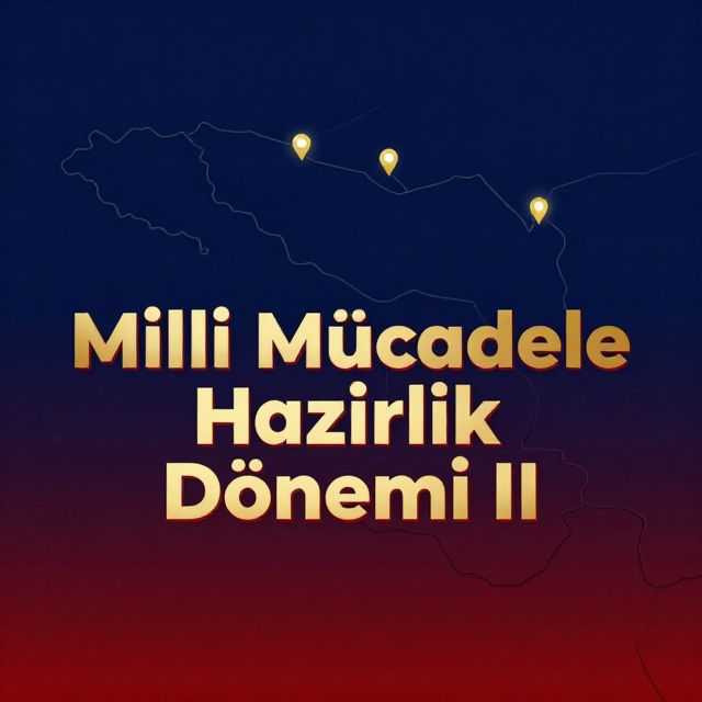 Milli Mücadele Hazırlık Dönemi II