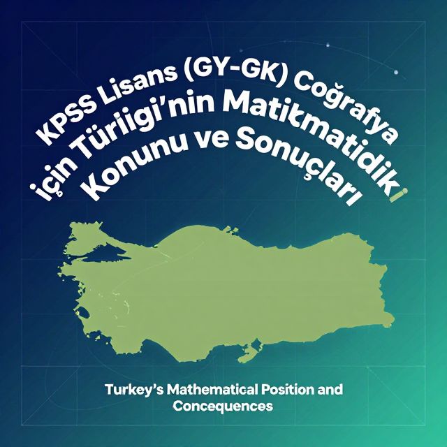 Türkiye'nin Matematik Konumu ve Coğrafi Sonuçları