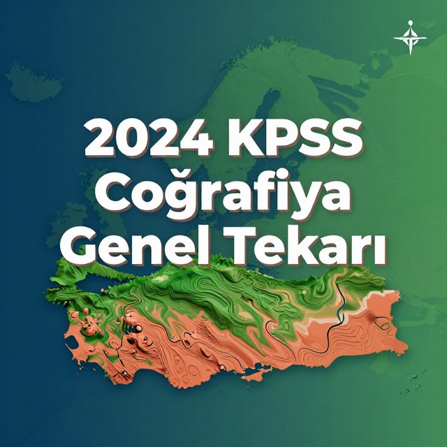 2024 KPSS Coğrafya Genel Tekrarı
