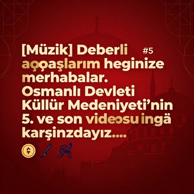 Osmanlı Kültür ve Medeniyeti: Ekonomi, Sanat ve Spor