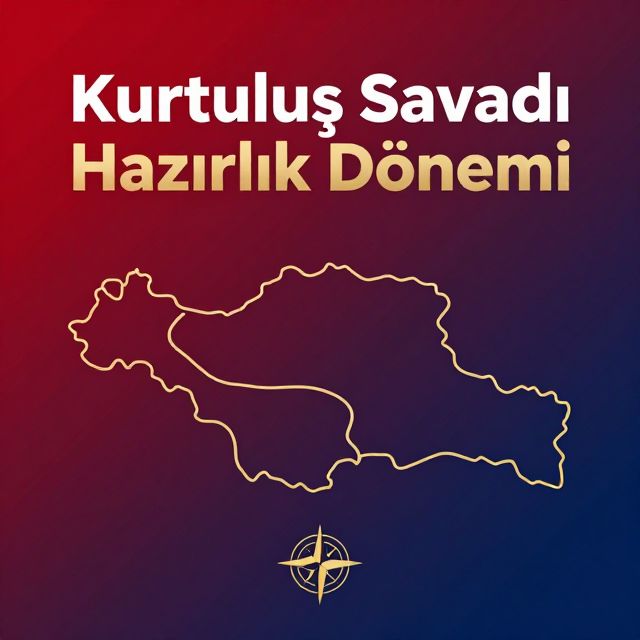 Kurtuluş Savaşı Hazırlık Dönemi